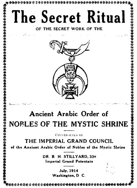 The Secret Ritual OF THE SECRET WORK OF THE Ancient Arabic Order of NOBLES OF THE MYSTIC SHRINE